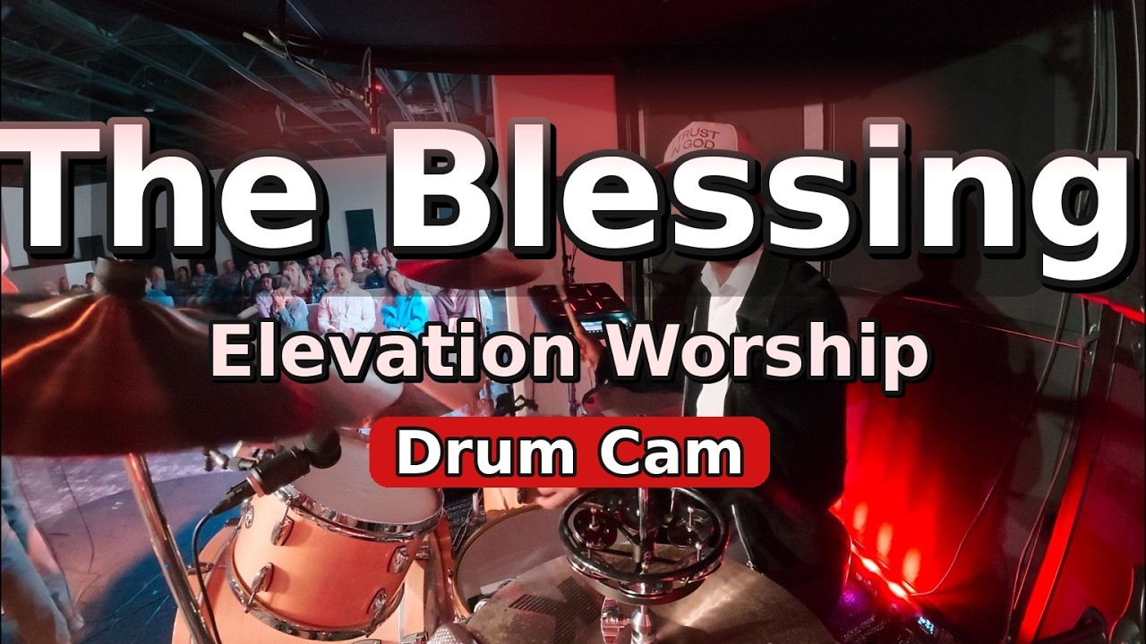 The Blessing  | Drum Cam