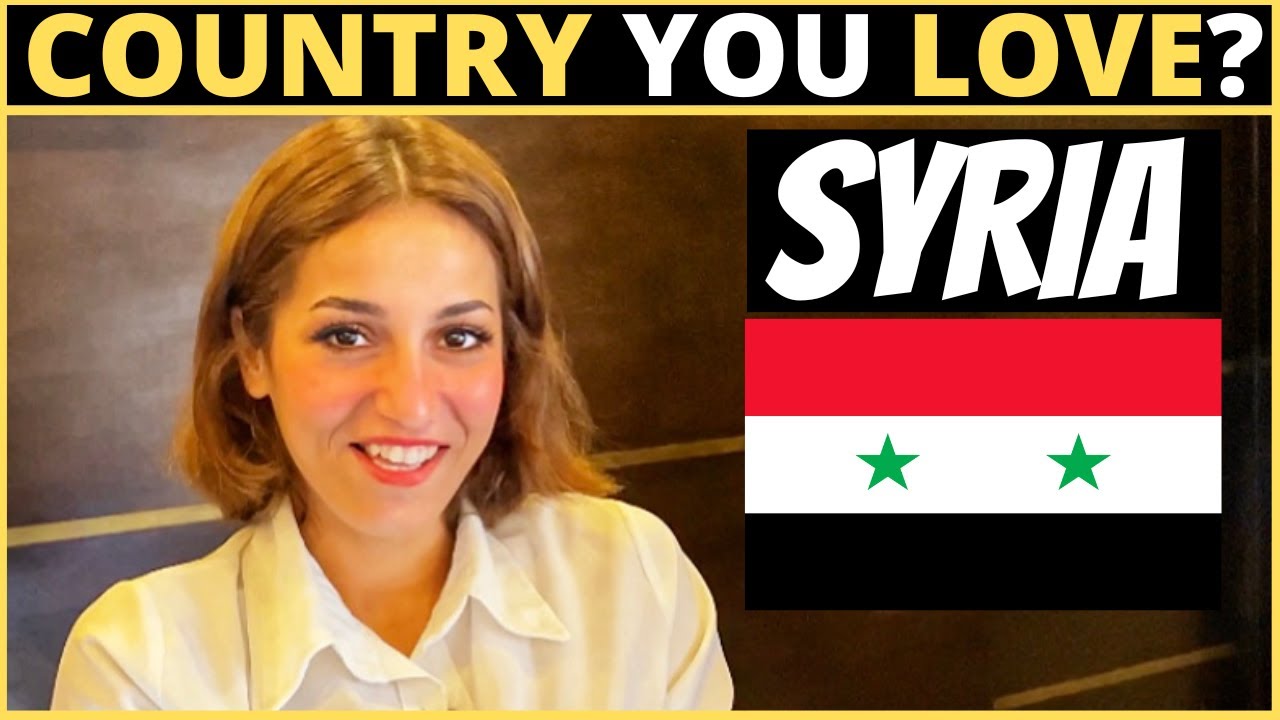 Which Country Do You LOVE The Most? | SYRIA