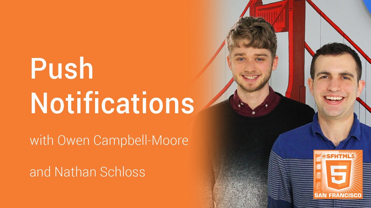 Push Notifications with Owen Campbell-Moore and Nathan Schloss