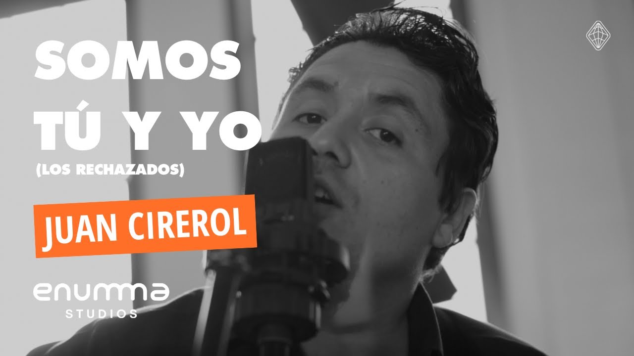 Juan Cirerol - Somos Tú y Yo (Los Rechazados) | Diamante en el Mapa