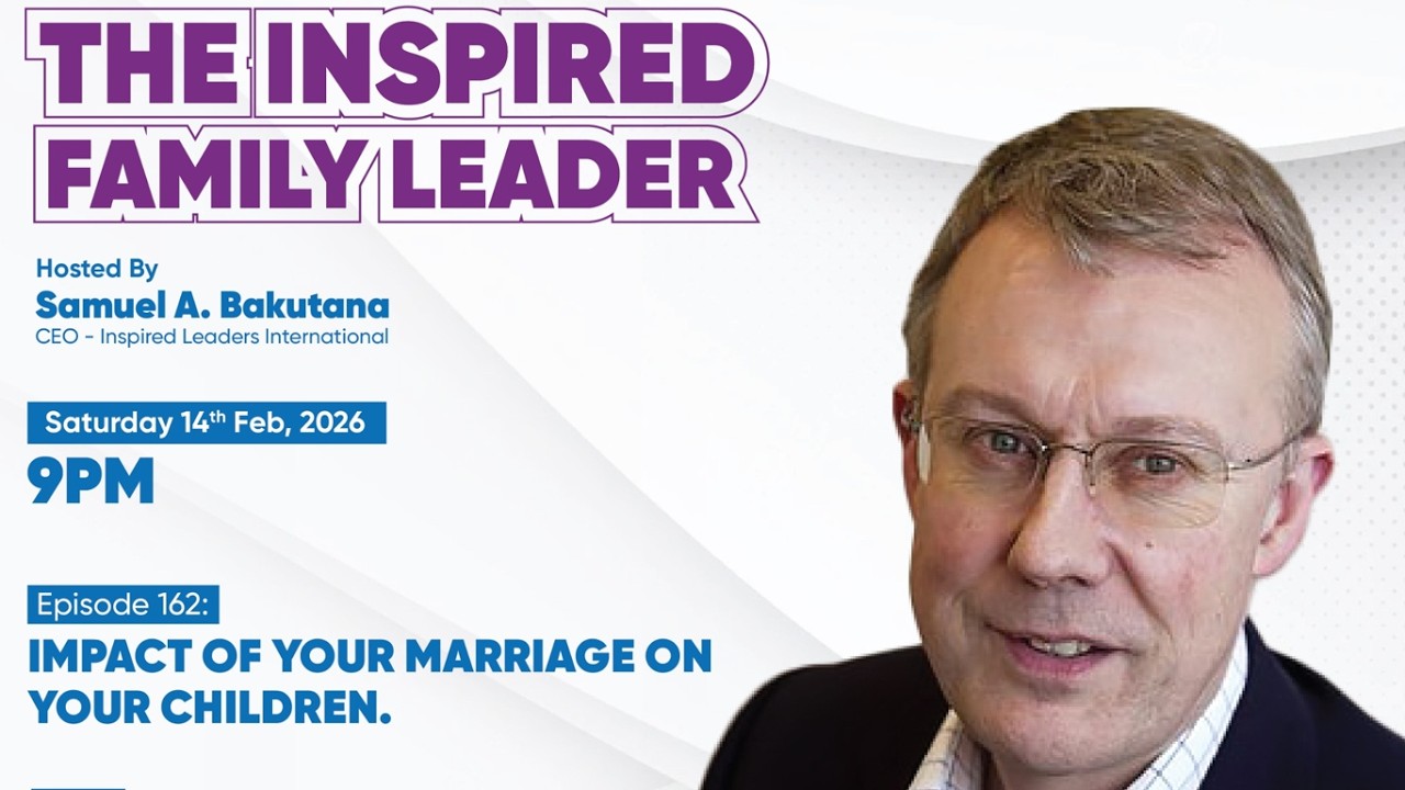 The Impact of Your Marriage on Your Children | The Inspired Family Leader Ep. 162