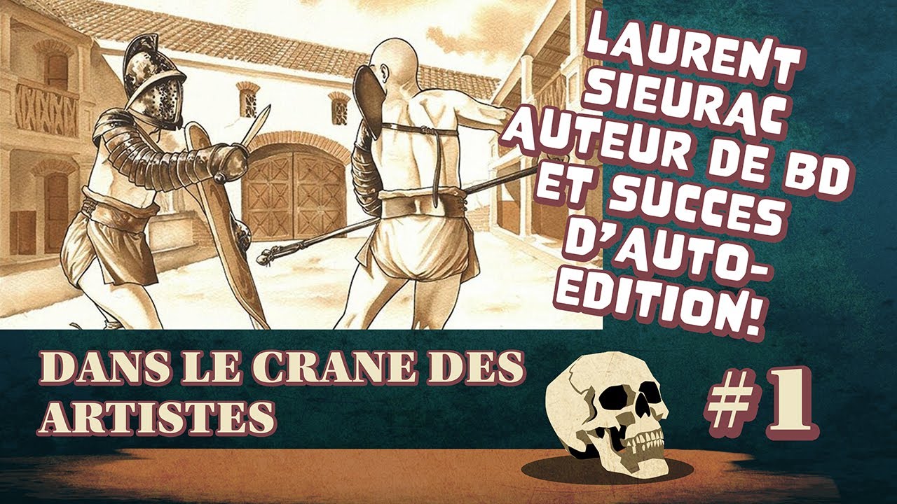 Laurent Sieurac : De #dessinateur à #editeur à #succes (#BD, #autoédition, Arelate)
