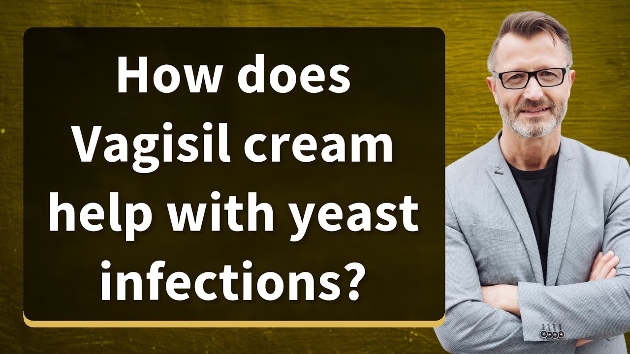How does Vagisil cream help with yeast infections?