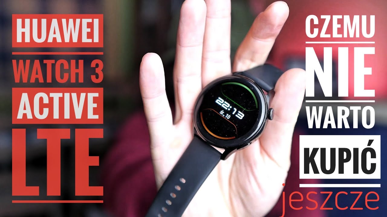 Jaki smartwatch wybrać 2021 czyli Huawei Watch 3 Active LTE Czy warto kupic vs GT 2 pro Harmony OS