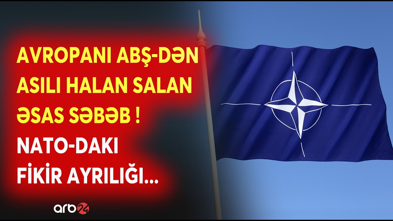 Avropanı ABŞ-dən ASILI SALAN SƏBƏB: NATO-dakı fikir ayrılığı nəhəngləri QARŞI-QARŞIYA GƏTİRDİ