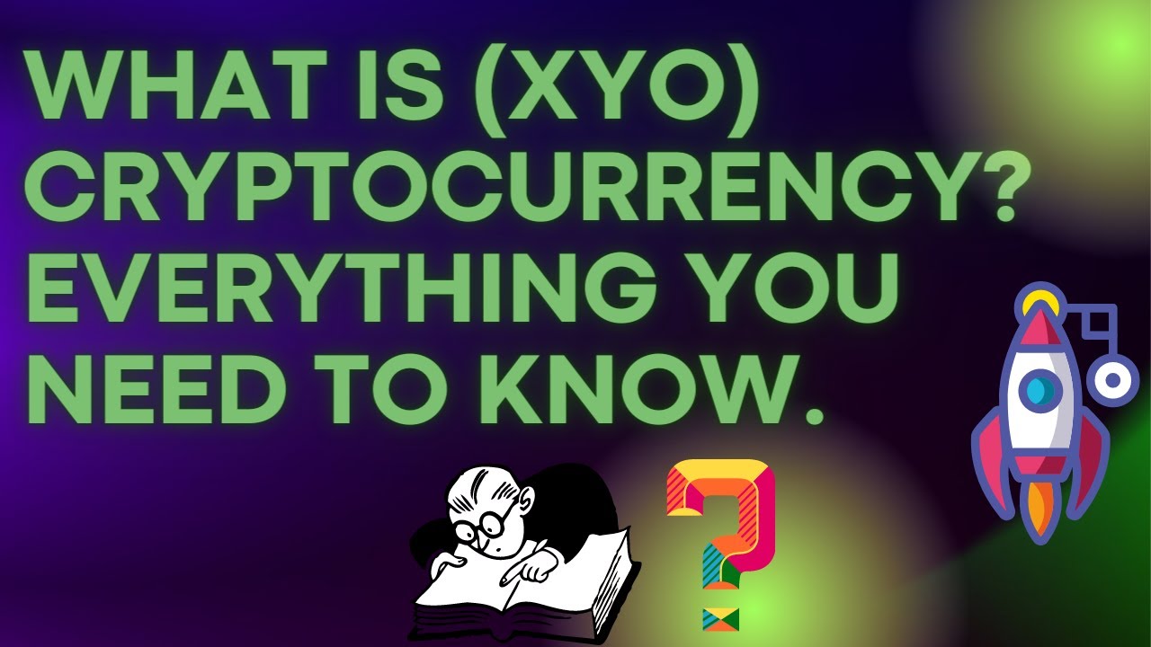 What Is (XYO) Cryptocurrency?Everything you need to know.