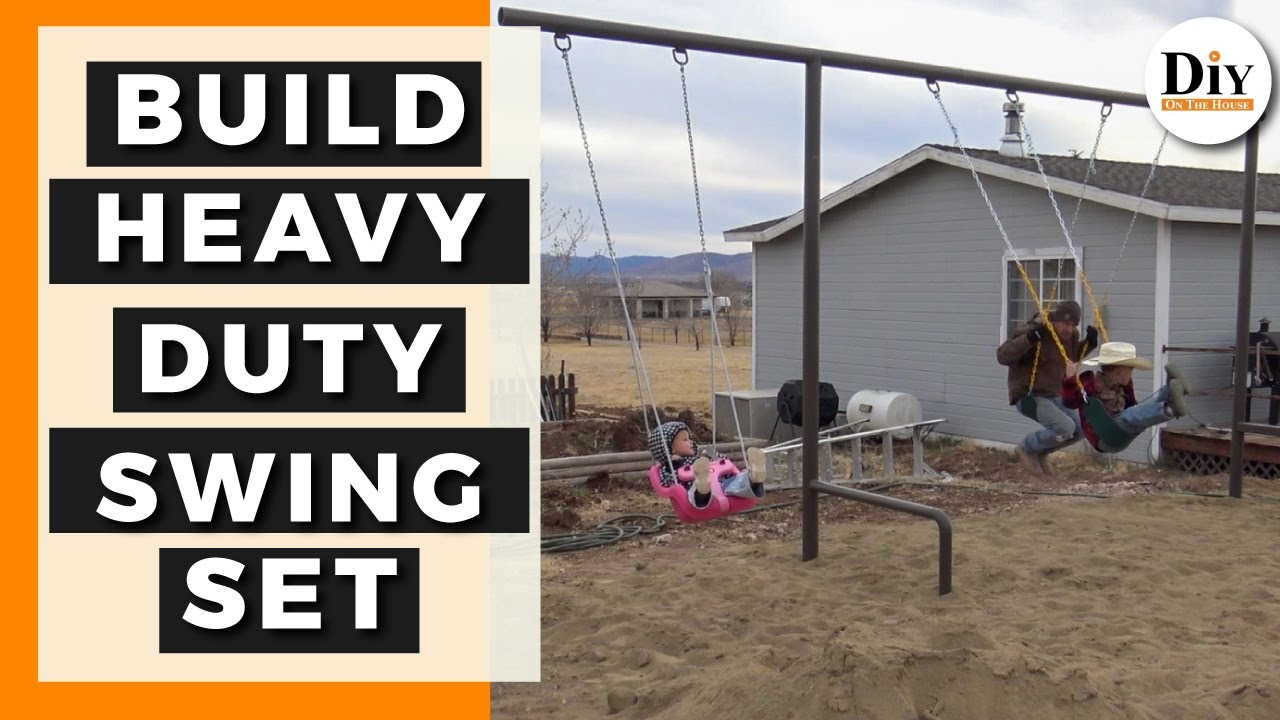 How to Build a Heavy Duty Swing Set