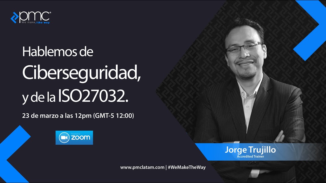 Webinar 2020/03/23: Hablemos de Ciberseguridad y de la ISO 27032