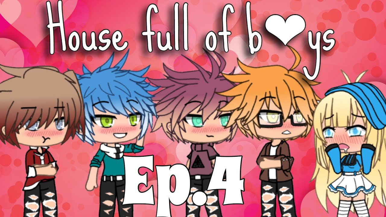 //House Full Of Boys// Ep.4 ORIGINAL {Gacha Life}