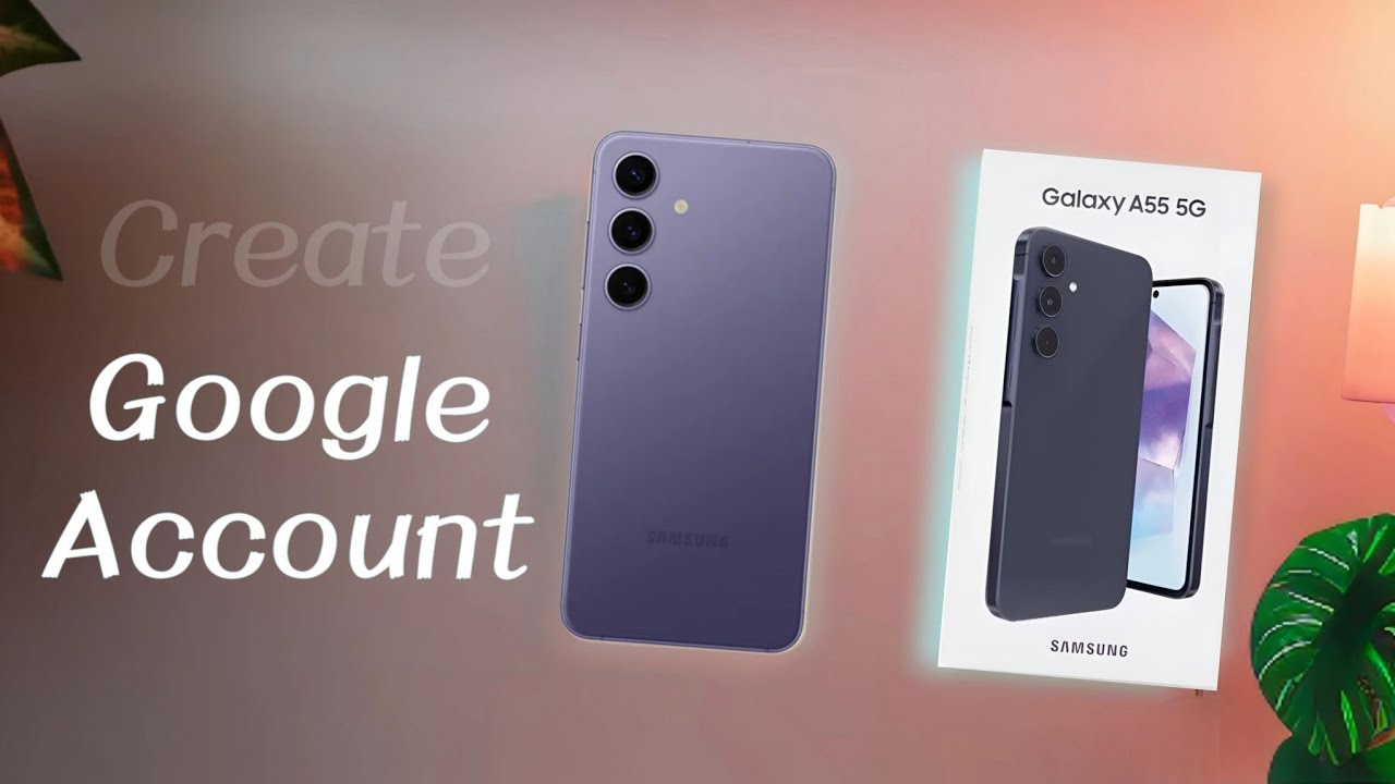 Samsung Galaxy A55: как создать аккаунт Google, Samsung A55 5g добавить аккаунт Play Store