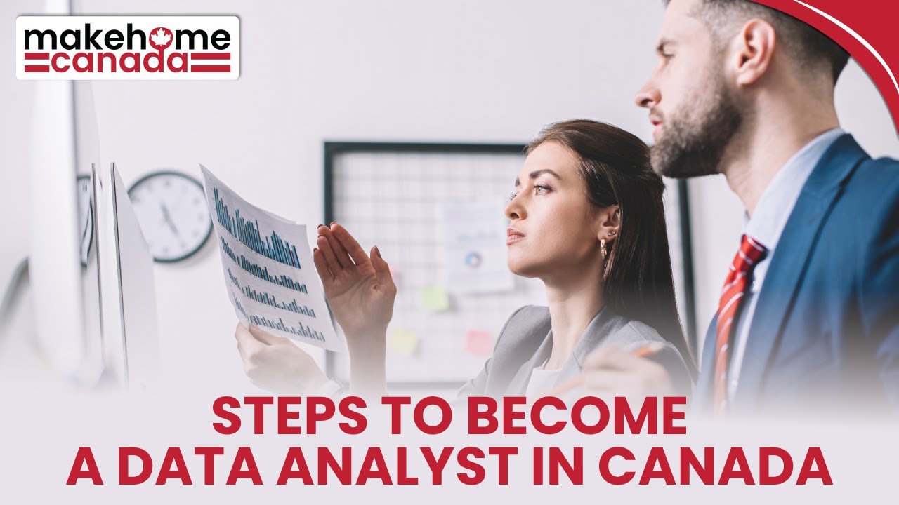 Steps to become a data analyst in Canada | MakeHomeCanada