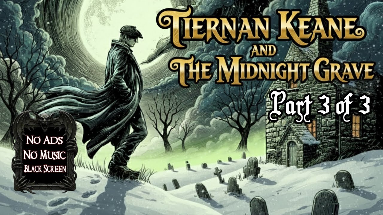 Tiernan Keane - Part 3 (Xmas Mini Series) 🎄 Christmas Ghost Stories 👻