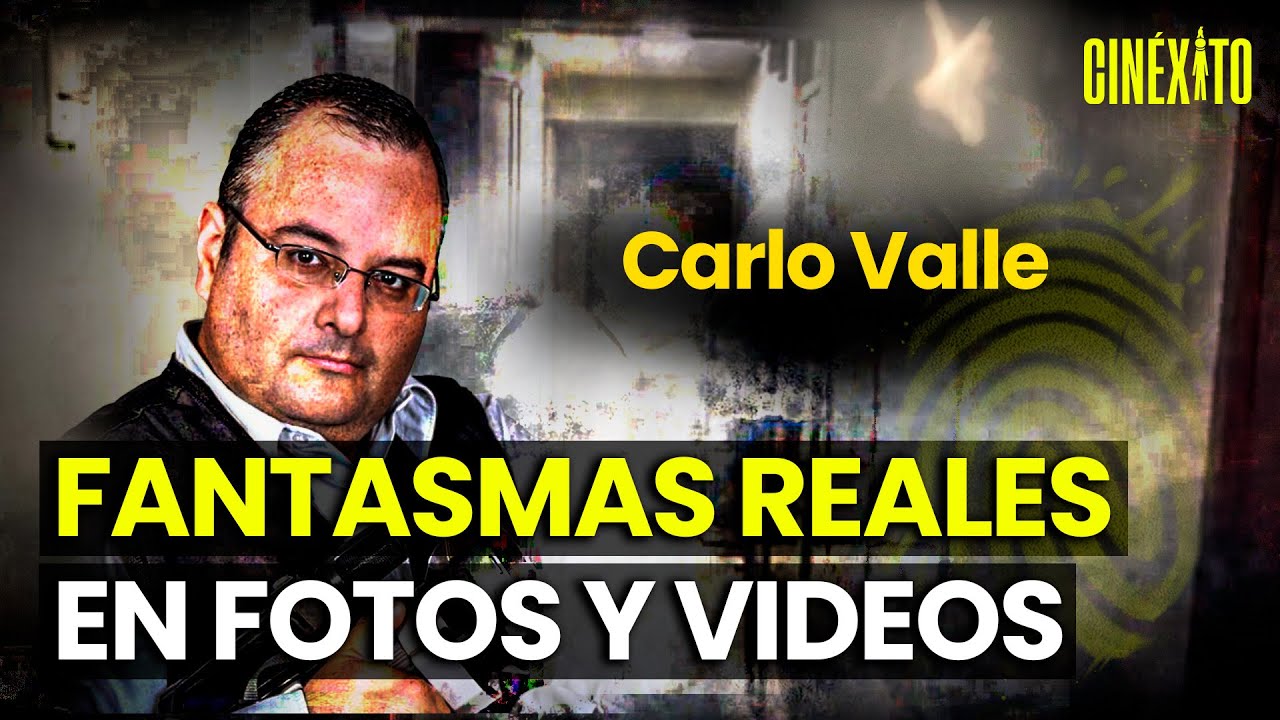 FANTASMAS REALES EN FOTOS Y VIDEOS | CARLO VALLE REVELA SUS INVESTIGACIONES | ep. piloto CIN&Eacute;XITO
