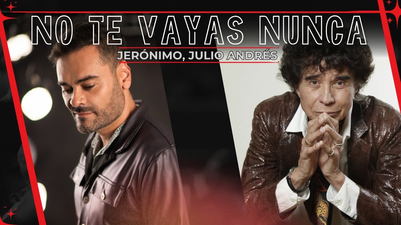 No te vayas nunca - Jerónimo, Julio Andrés (Video Lyrics)
