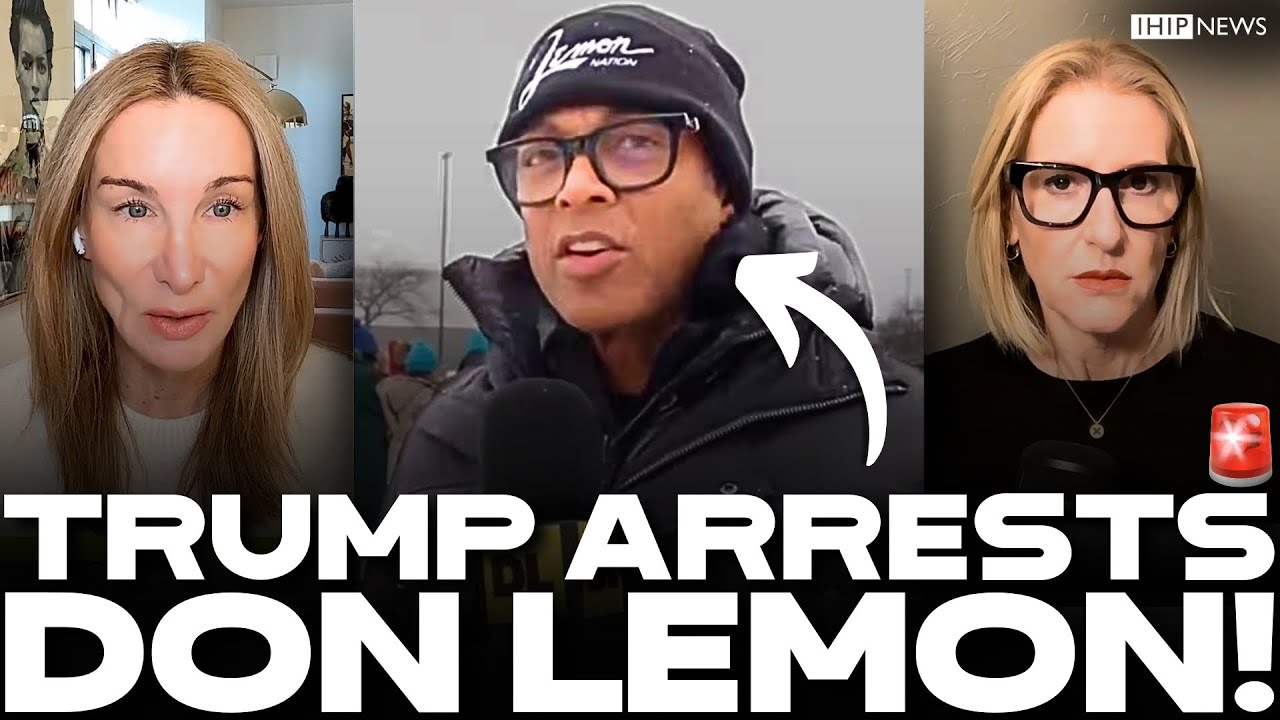 IHIP News: 🚨 Trump ARRESTS Journalist DON LEMON As His WH Descends Further Into TOTAL CHAOS!
