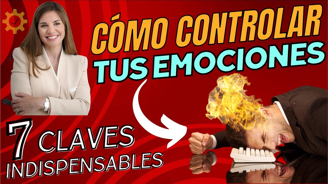 🤓🧠INTELIGENCIA EMOCIONAL &iquest;C&oacute;mo CONTROLAR Las EMOCIONES? | Marian Rojas Estap&eacute; - 7 CLAVES