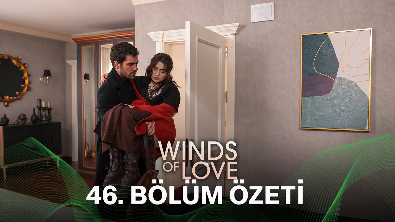 Rüzgarlı Tepe 46. Bölüm Özeti | Winds of Love Episode 46 Recap (Eng Sub)