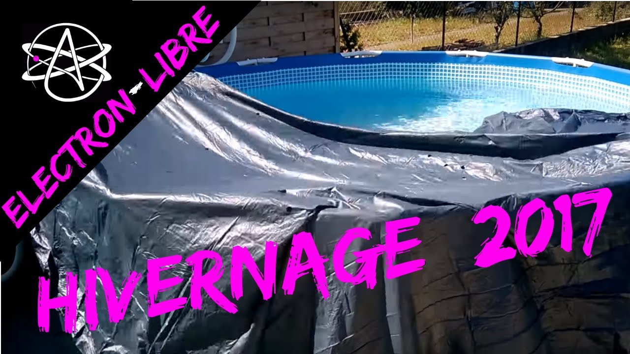 HIVERNAGE PISCINE TUBULAIRE INTEX 2017 FILTRE A SABLE