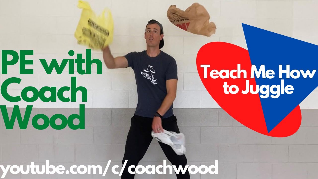 PE with Coach Wood: Teach Me How to Juggle