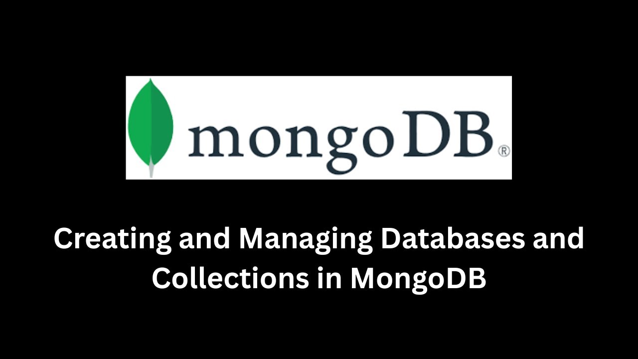 Creating and Managing Databases and Collections in MongoDB