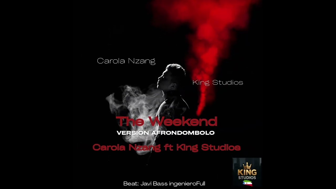 Carola Nzang ft King Studios_The Weekend versión Afrondombolo 🔥🇬🇶