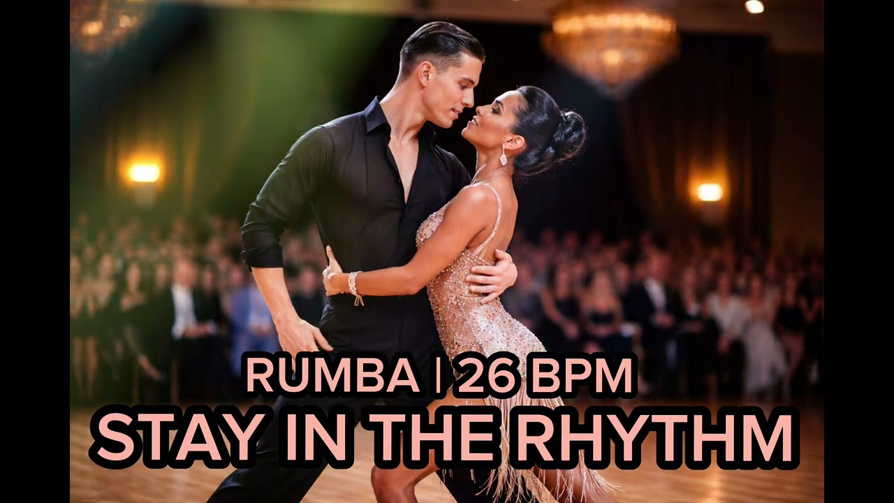 Stay in the Rhythm | Rumba 26 BPM | Ballroom Dance Practice Music