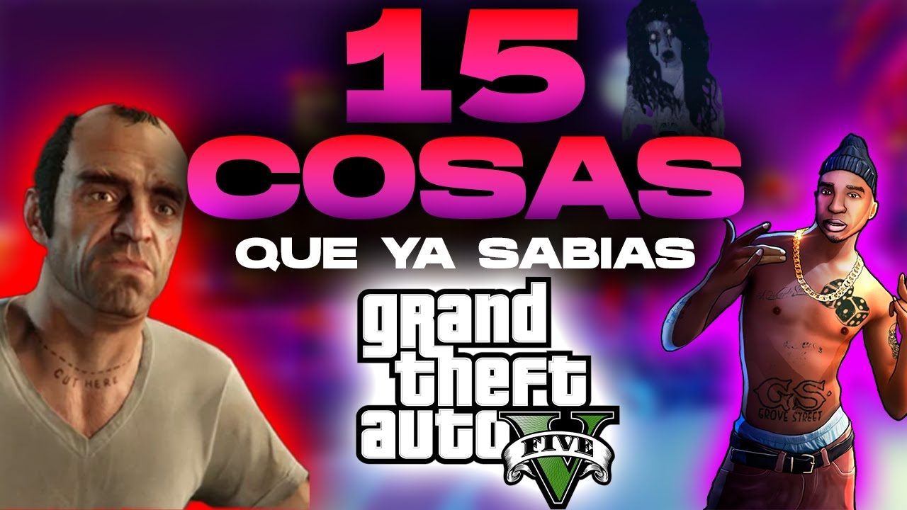 LAS 15 COSAS QUE NO SABIAS de GTA V O TAL VES SI LAS SABIAS | Grand Theft Auto V