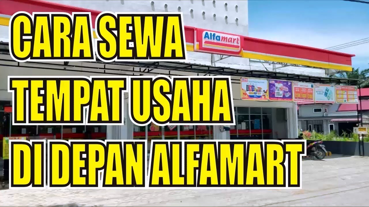 CARA SEWA TEMPAT USAHA DI DEPAN ALFAMART