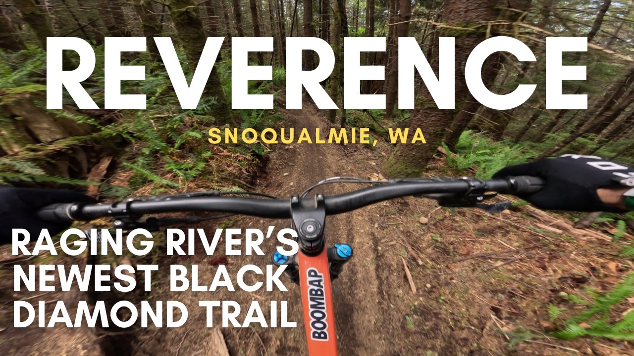 SICK New Black Diamond MTB Trail at Raging River in Snoqualmie, WA - Reverence