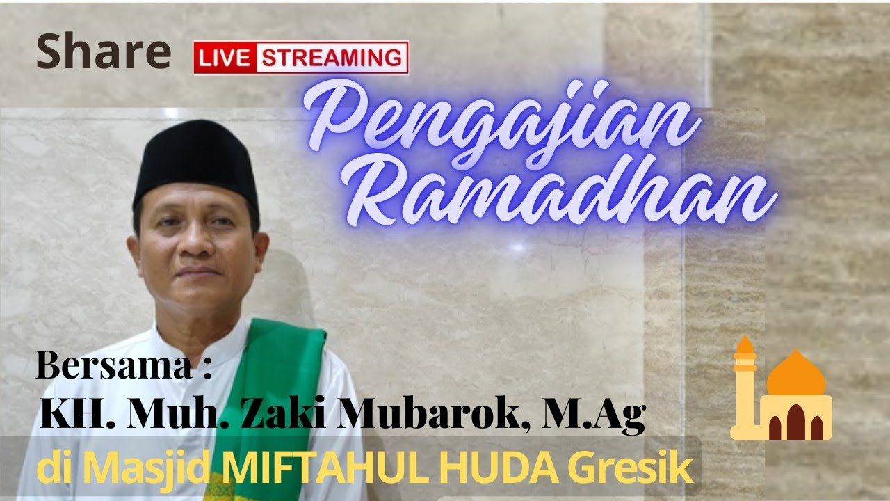 LIVE🧡PENGAJIAN Ramadhan // oleh KH. Muh. Zaki Mubarok, M.Ag - Gresik