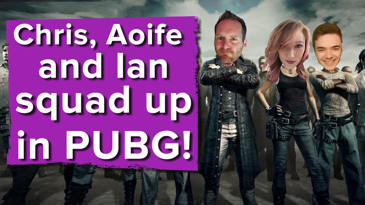 Chris, Aoife and Ian squad up in PlayerUnknown's Battlegrounds gameplay