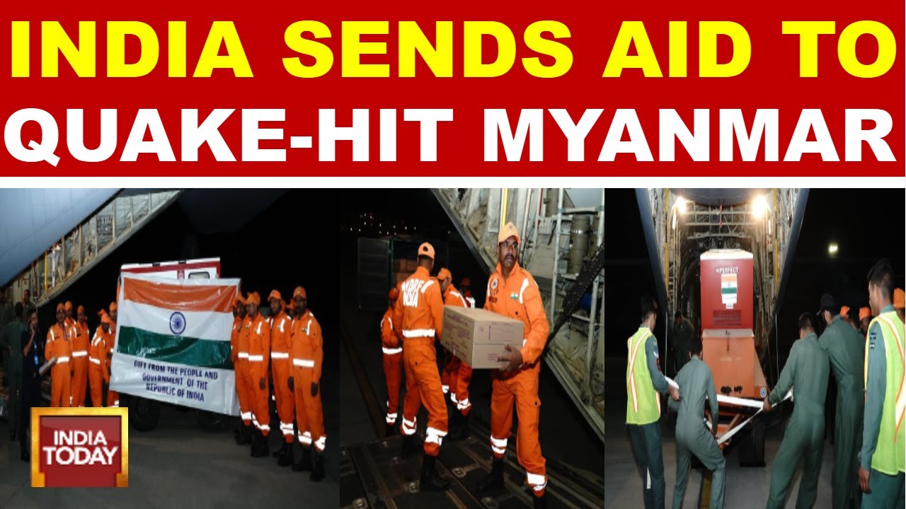 Myanmar Earthquakes: India Sends 15 Tons Of Relief Material After Quakes | India Today News