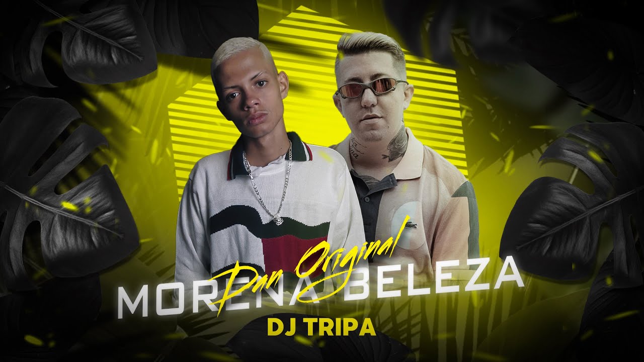 Dan Original - Morena Beleza ( DJ Tripa )