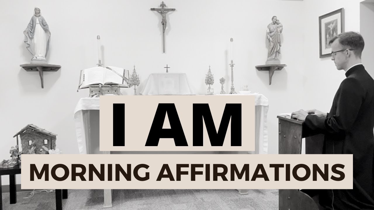 I AM Morning Affirmations for Catholics // 33 Powerful Affirmations to Change Your Life!