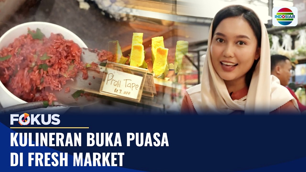 Kulineran Buka Puasa di Fresh Market | Fokus
