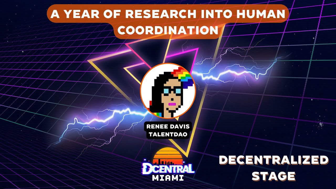 A Year of Research into Human Coordination - DCENTRAL MIAMI 2022