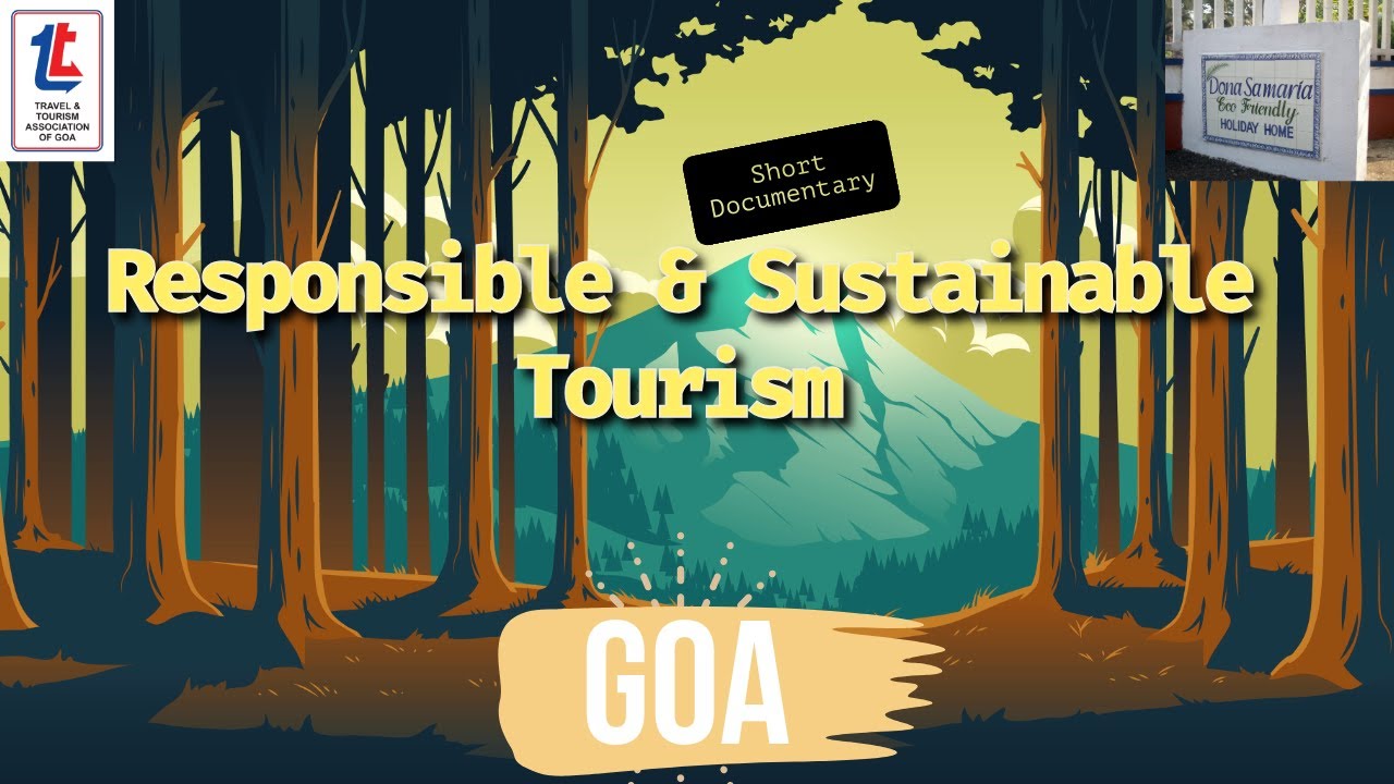 Responsible & Sustainable Tourism || Short Documentary || TRAVEL & TOURISM ASSOCIATION OF GOA ||