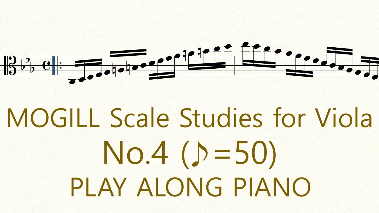 Mogill No.4 Scale Studies for Viola ♪=50 Play Along Piano Slow Practice