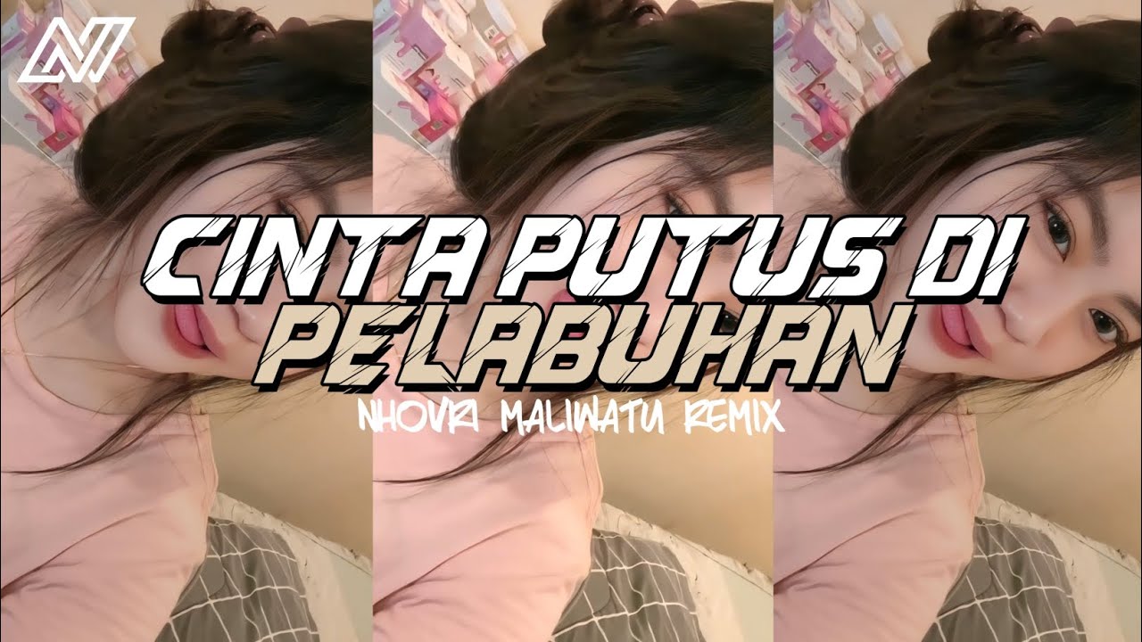 ( CHA-CHA DISTAN ) CINTA PUTUS DI PELABUHAN - NHOVRI MLWTU REMIX 2025