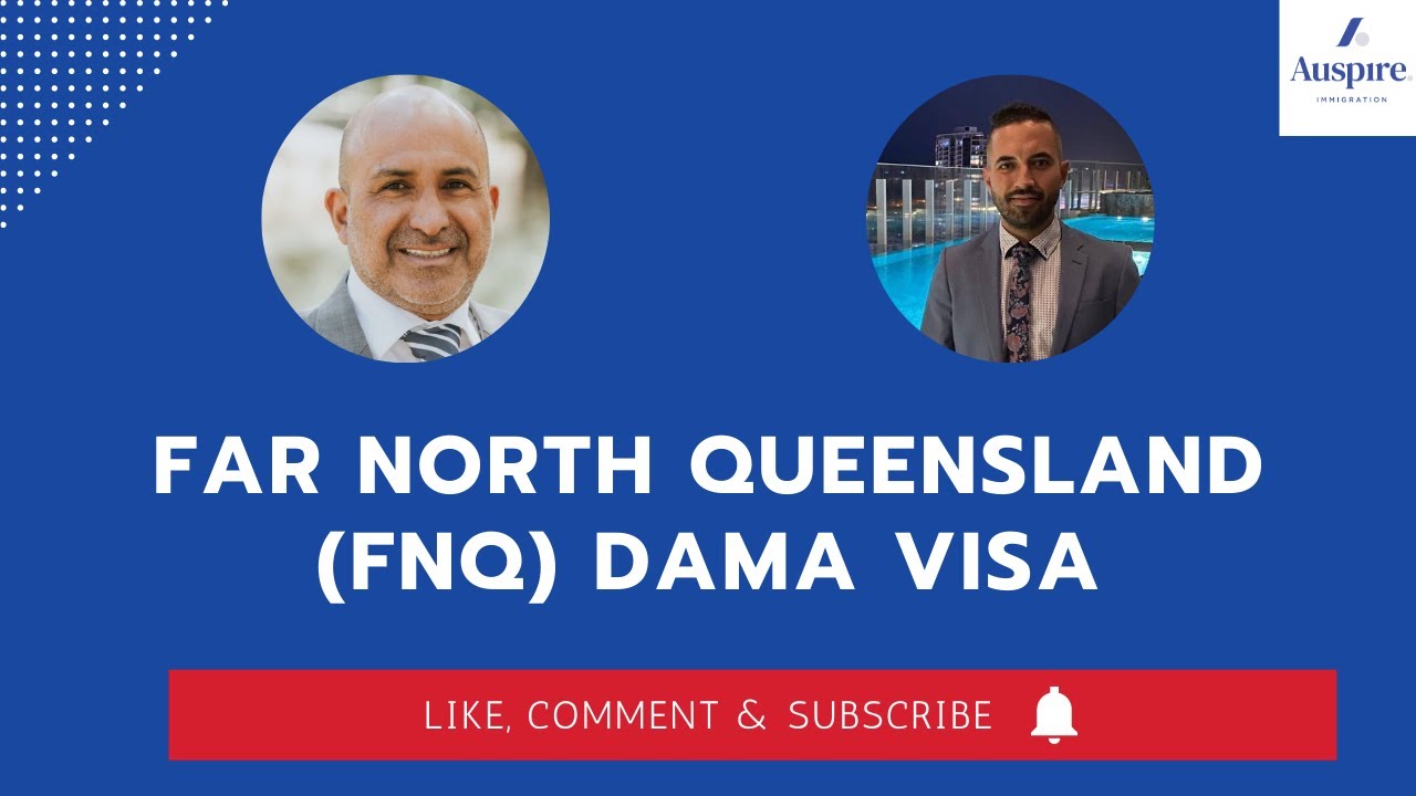 Far North Queensland (FNQ) DAMA Visa