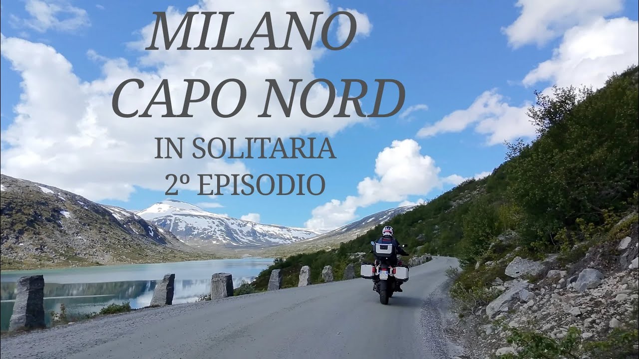 Milano - Capo Nord, in moto  in solitaria. 2º episodio