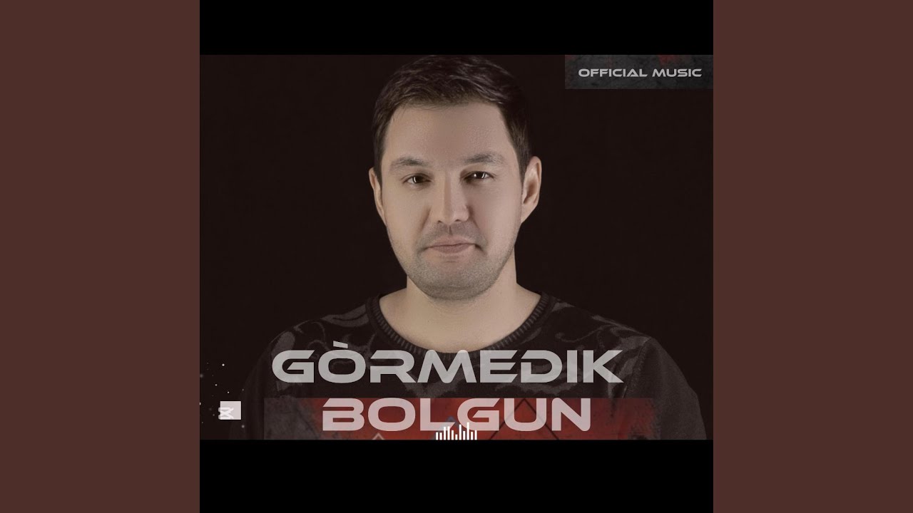 Gòrmedik bolgun (feat. Selbi Tuwakgylyjowa)