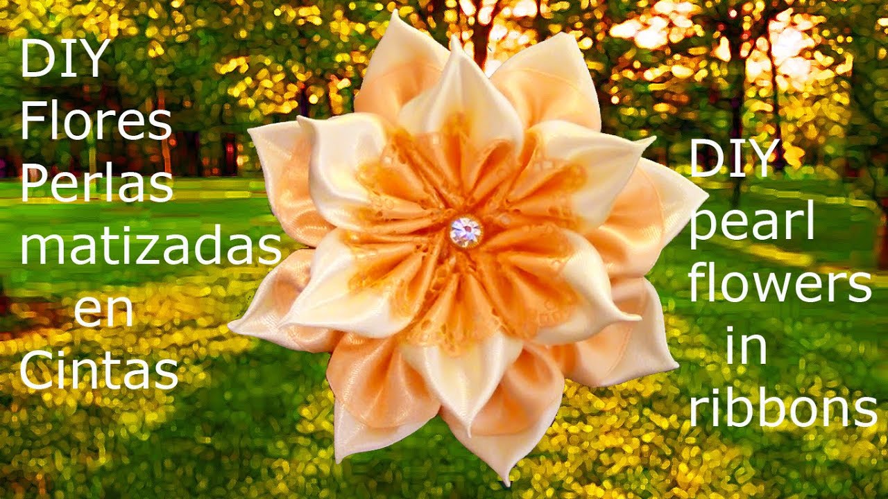 DIY Kanzashi flores matizadas en cintas - pearl flowers  in ribbons