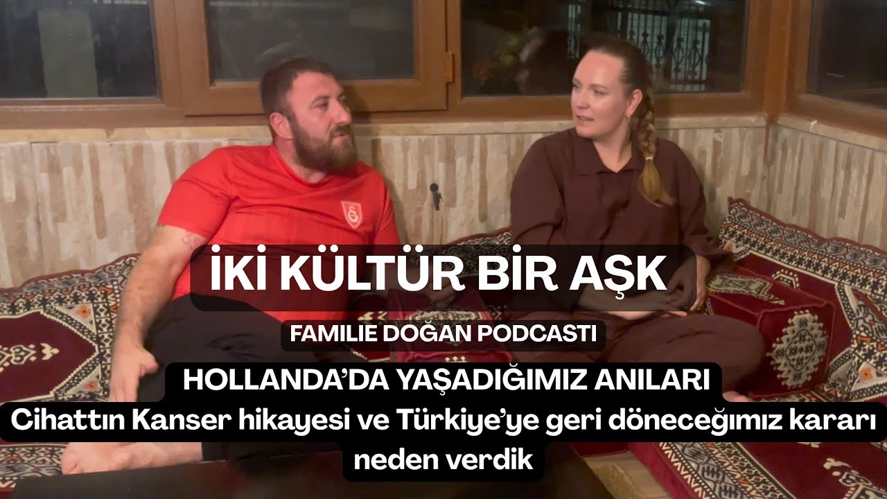 CİHAT KANSERE YAKALANDI VE NEDEN TEKRAR TÜRKİYE’YE TAŞINDIK | İKİ KÜLTÜR BİR AŞK PODCAST BÖLÜM 7