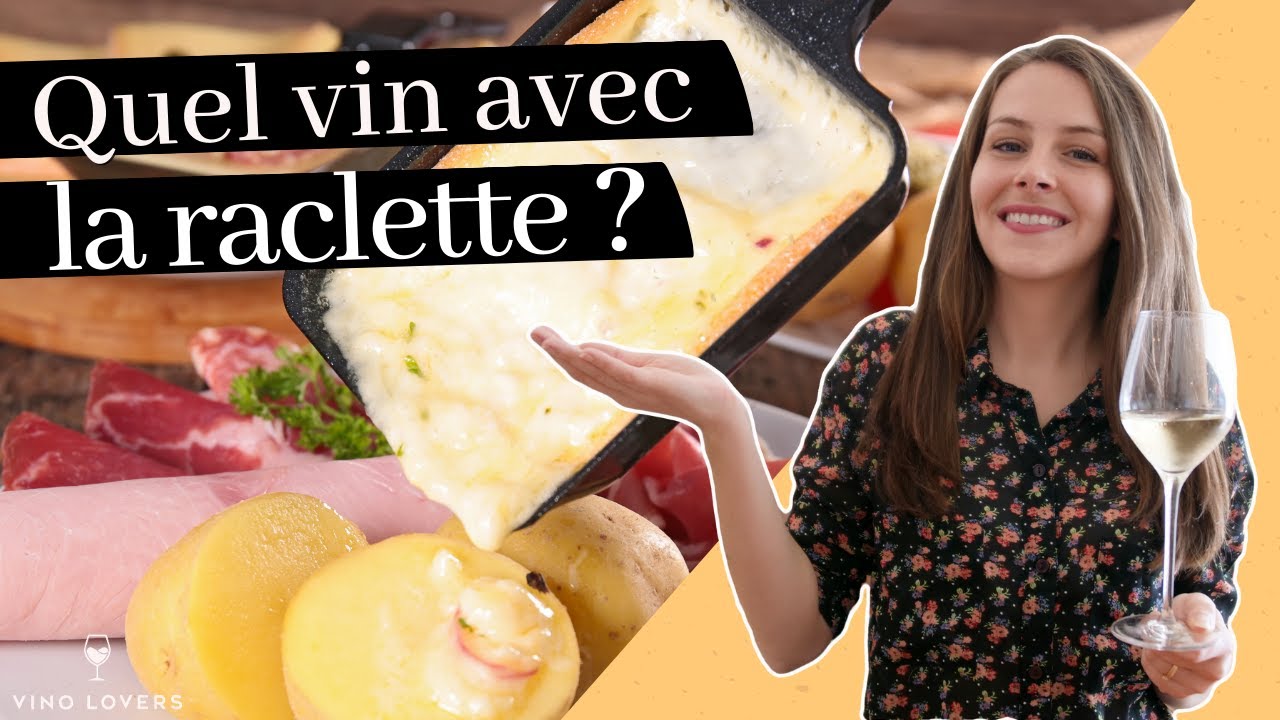 Quel vin boire avec une raclette ? Accords mets & vins