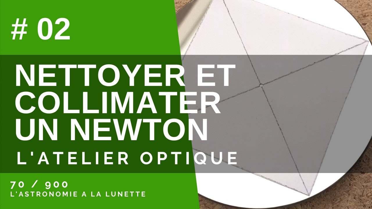 NETTOYER COLLIMATER UN NEWTON SANS LASER