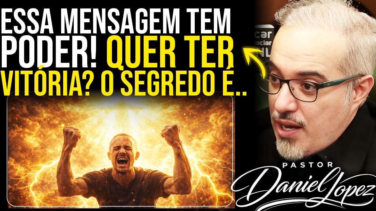 O SEGREDO PARA TER VITÓRIA com DEUS! [PREGAÇÃO COMPLETA] Com Pastor Daniel Lopez