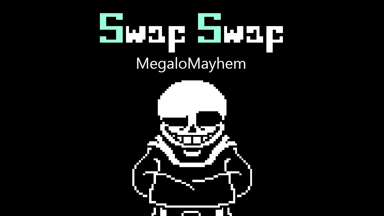 swapswap:MEGALOMAYHEM