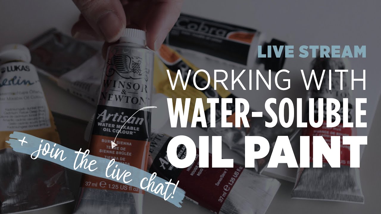 Working with water-soluble oil paint & live chat