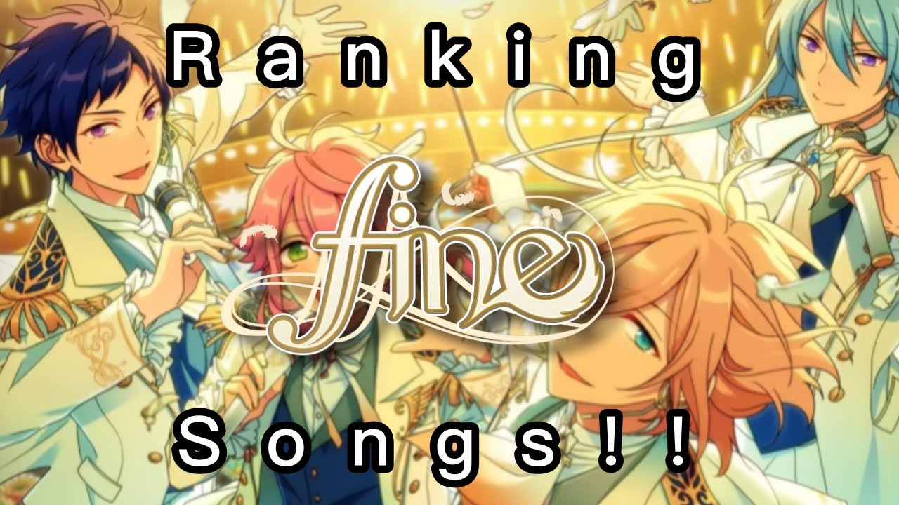 Ranking Fine Songs!! [WARNING OF MY OPINIONS]